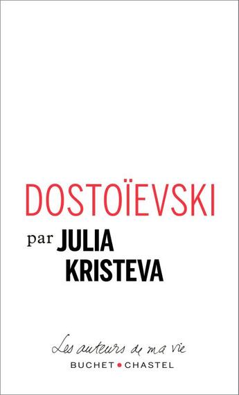 Couverture du livre « Dostoïevski » de Julia Kristeva aux éditions Buchet Chastel