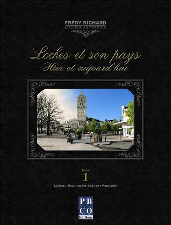 Couverture du livre « Loches et son pays. t1 » de Richard Fredy aux éditions Pbco