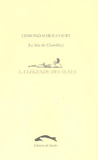 Couverture du livre « La legende des sexes » de Edmond Haraucourt aux éditions Editions Du Sandre
