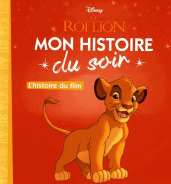Couverture du livre « Mon histoire du soir : le Roi Lion : l'histoire du film » de Disney aux éditions Disney Hachette