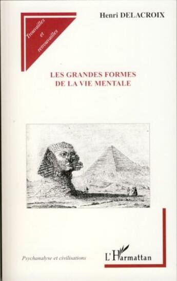 Couverture du livre « Les grandes formes de la vie mentale » de Henri Delacroix aux éditions L'harmattan