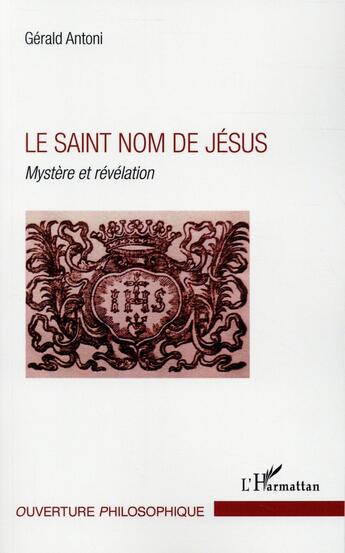 Couverture du livre « Le saint nom de Jésus ; mystère et révélation » de Gerald Antoni aux éditions L'harmattan