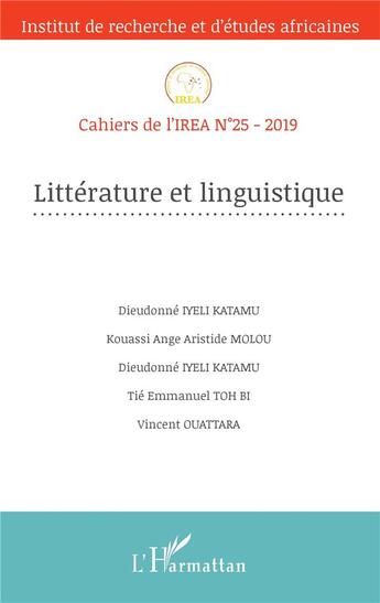 Couverture du livre « Cahiers de l'IREA t.25 : littérature et linguistique (édition 2019) » de Cahiers De L'Irea aux éditions L'harmattan