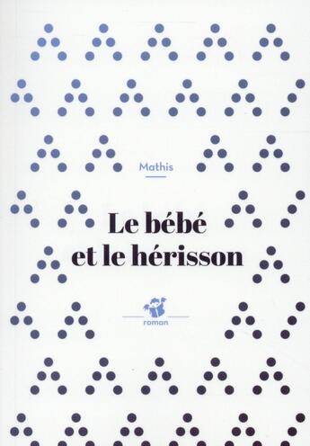 Couverture du livre « Le bébé et le hérisson » de Jean-Marc Mathis aux éditions Thierry Magnier