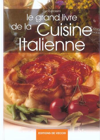 Couverture du livre « Le grand livre de la cuisine italienne » de Luca Rossini aux éditions De Vecchi