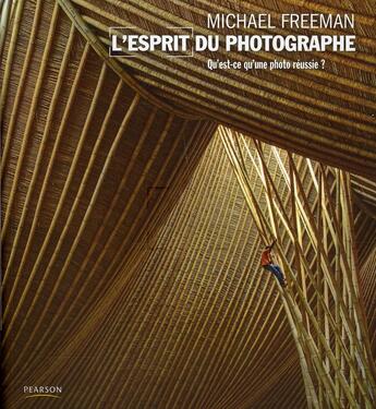 Couverture du livre « L'esprit du photographe » de Michael Freeman aux éditions Pearson