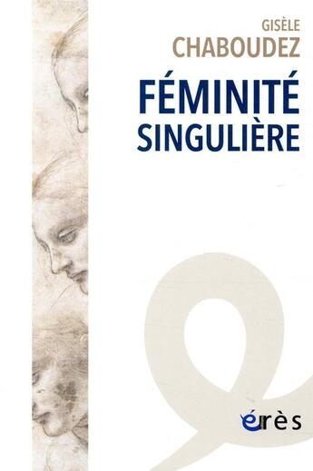 Couverture du livre « Féminité singulière » de Gisele Chaboudez aux éditions Eres