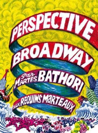 Couverture du livre « Perspective Broadway » de Martes Bathori aux éditions Requins Marteaux