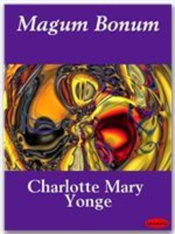 Couverture du livre « Magum Bonum » de Charlotte Mary Yonge aux éditions Ebookslib