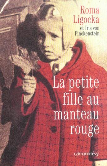 Couverture du livre « La petite fille au manteau rouge » de Ligocka-R aux éditions Calmann-levy
