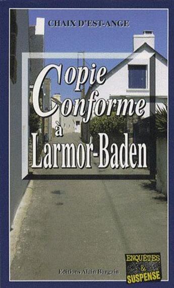 Couverture du livre « Copie conforme à Lamor-Baden » de Chaix D'Est-Anges aux éditions Bargain