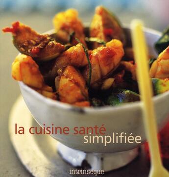 Couverture du livre « La cuisine santé simplifiée » de  aux éditions Guy Saint-jean