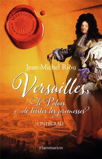 Couverture du livre « Versailles, le palais de toutes les promesses ; intégrale » de Jean-Michel Riou aux éditions Flammarion