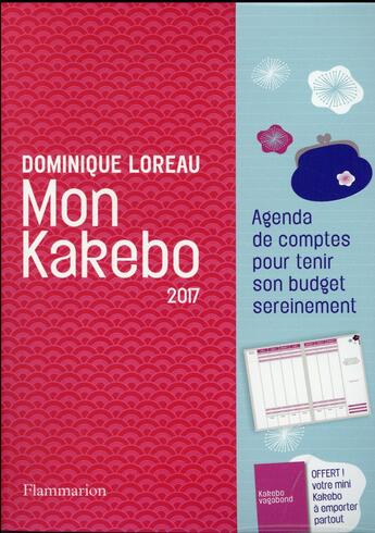 Couverture du livre « Mon kakebo 2017 - agenda de comptes pour tenir son budget sereinement » de Dominique Loreau aux éditions Flammarion