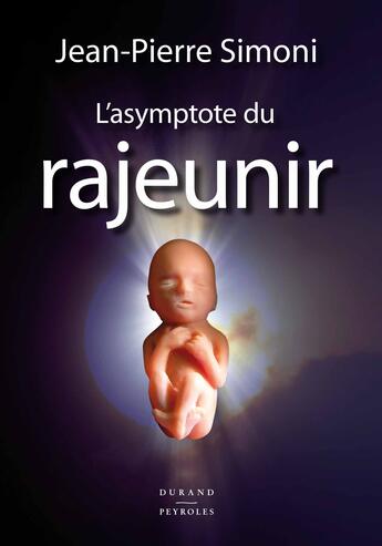 Couverture du livre « L'asymptote du rajeunir » de Jean-Pierre Simoni aux éditions Durand-peyroles