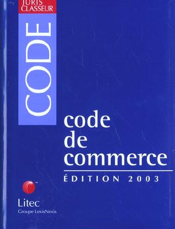 Couverture du livre « Code de commerce ; edition 2003 » de Marie-Jeanne Campana aux éditions Lexisnexis