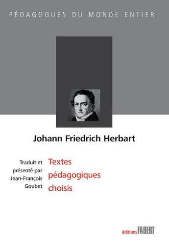 Couverture du livre « Textes pédagogiques choisis » de Johann Friedrich Herbart aux éditions Fabert