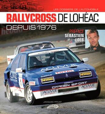 Couverture du livre « Rallycross de Lohéac, depuis 1976 » de Jacques Privat aux éditions Autodrome