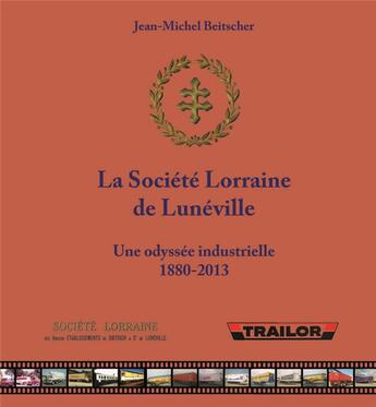 Couverture du livre « La Société Lorraine de Lunéville » de Jean-Michel Beitsche aux éditions L'atelier De La Memoire