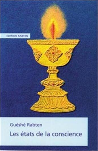 Couverture du livre « Etats de la conscience » de Gueshe Rabten aux éditions Rabten