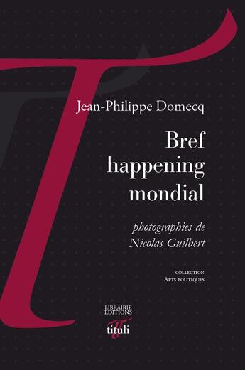 Couverture du livre « Bref happening mondial ; total ready made » de Jean-Philippe Domecq aux éditions Tituli