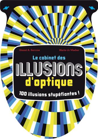 Couverture du livre « Le cabinet des illusions d'optique » de Gianni Sarcone et Marie-Joe Waeber aux éditions Fleurus