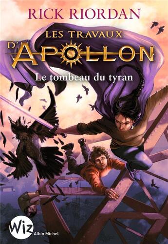 Couverture du livre « Les travaux d'Apollon Tome 4 : le tombeau du tyran » de Rick Riordan aux éditions Albin Michel
