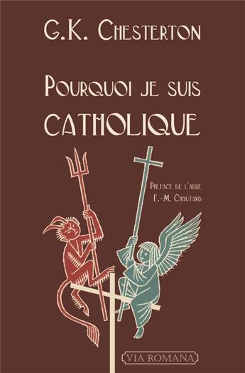 Couverture du livre « Pourquoi je suis catholique » de Gilbert Keith Chesterton aux éditions Via Romana