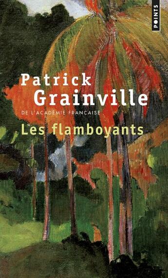 Couverture du livre « Les flamboyants » de Patrick Grainville aux éditions Points