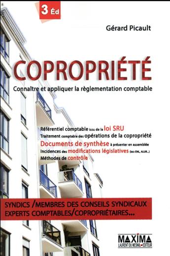Couverture du livre « Copropriété ; connaitre et appliquer la règlementation comptable (3e édition) » de Gerard Picault aux éditions Maxima