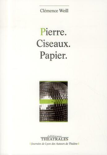 Couverture du livre « Pierre ciseaux papier » de Clemence Weill aux éditions Theatrales