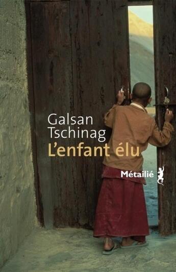 Couverture du livre « L'enfant élu » de Galsan Tschinag aux éditions Metailie