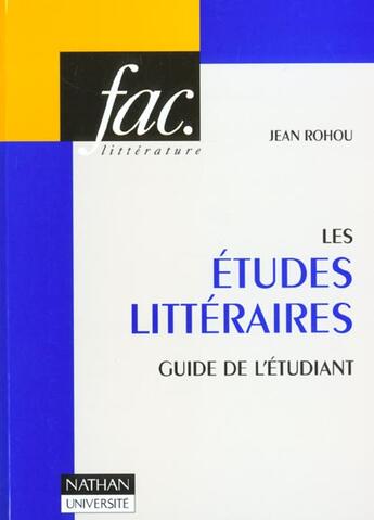 Couverture du livre « Les Etudes Litteraires Guide De L'Etudiant » de Jean Rohou aux éditions Nathan