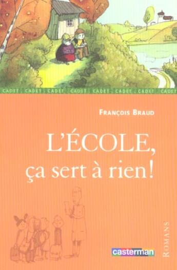 Couverture du livre « L'Ecole Ca Sert A Rien (Anc Edition) » de Braud aux éditions Casterman