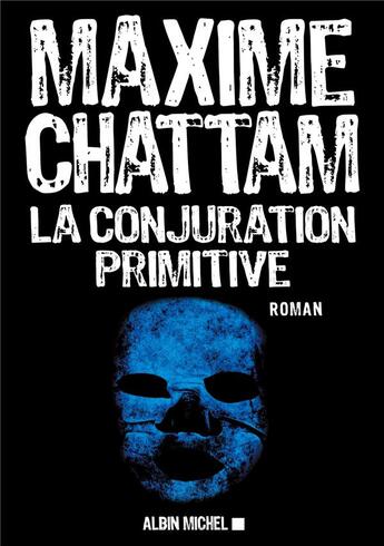 Couverture du livre « La conjuration primitive » de Maxime Chattam aux éditions Albin Michel