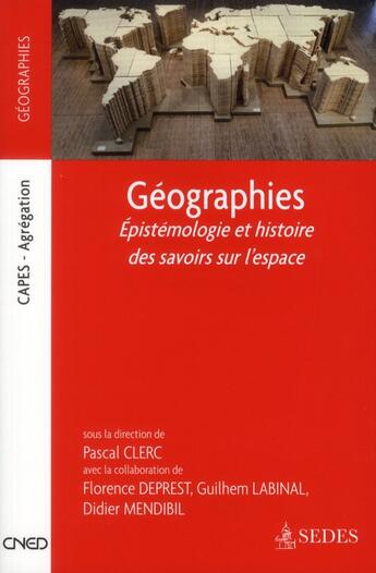 Couverture du livre « La géographie ; épistémologie et concepts » de Pascal Clerc aux éditions Cdu Sedes