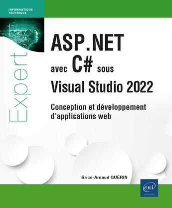 Couverture du livre « Asp.net avec c# sous visual studio 2022 : conception et développement d'applications web » de Brice-Arnaud Guerin aux éditions Eni