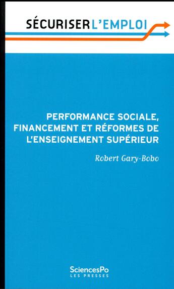Couverture du livre « Performance et financement des universités » de Robert Gary-Bobo aux éditions Presses De Sciences Po