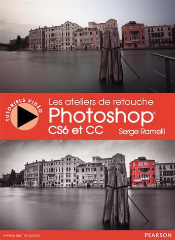 Couverture du livre « Les ateliers de retouche Photoshop » de Serge Ramelli aux éditions Pearson