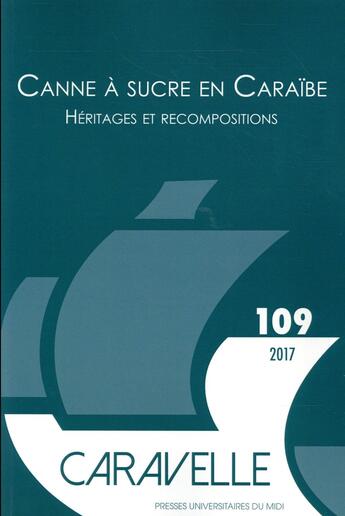 Couverture du livre « Canne à sucre en Caraïbe ; héritage et recompositions » de Michel Bertrand et Claire Pailler aux éditions Pu Du Midi