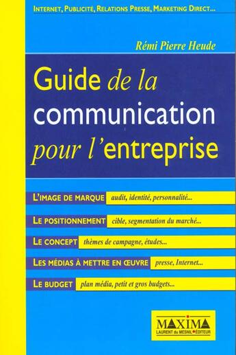 Couverture du livre « Guide de la communication pour l'entreprise » de Remi-Pierre Heude aux éditions Maxima
