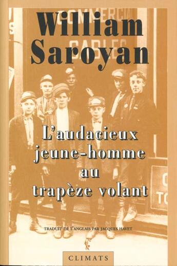 Couverture du livre « L'Audacieux Jeune Homme Au Trapeze Volant » de William Saroyan aux éditions Climats