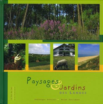 Couverture du livre « Paysages et jardins des Landes » de Lenclud et Guillame aux éditions Le Lou Du Lac