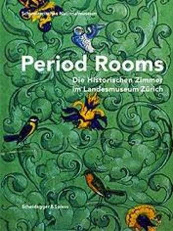 Couverture du livre « Period rooms die historischen zimmer im landesmuseum zuriich » de Sonderegger C/Schwei aux éditions Scheidegger