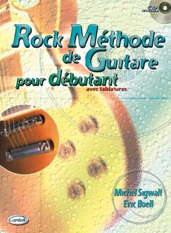 Couverture du livre « Rock méthode de guitare pour débutant » de Michel Sigwalt et Eric Boell aux éditions Carisch Musicom