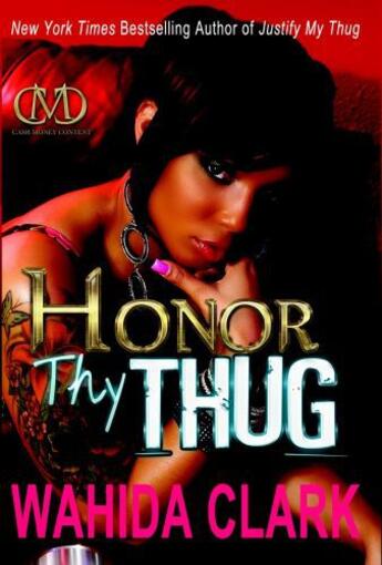 Couverture du livre « Honor Thy Thug » de Clark Wahida aux éditions Cash Money Content