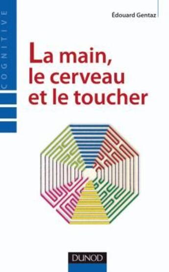 Couverture du livre « La main, le cerveau et le toucher » de Gentaz aux éditions Dunod