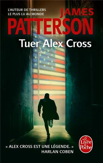 Couverture du livre « Tuer Alex Cross » de James Patterson aux éditions Le Livre De Poche