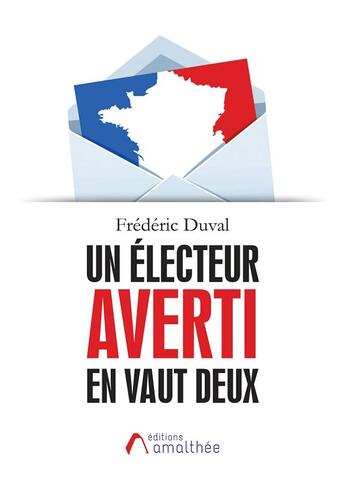 Couverture du livre « Un électeur averti en vaut deux » de Frederic Duval aux éditions Amalthee