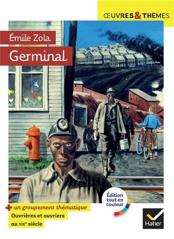 Couverture du livre « Germinal - suivi d'un groupement thematique ouvriers et ouvrieres au xixe siecle » de Émile Zola aux éditions Hatier